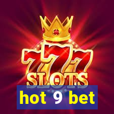 hot 9 bet